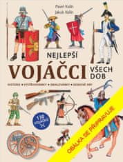 Kolín Pavel, Kolín Jakub: Nejlepší vojáčci všech dob