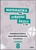 Rita Vémolová; Martina Květoňová; Ivana Janů: Matematika pro střední školy 8.díl Pracovní sešit - Kombinatorika, pravděpodobnost, statistika