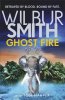 Smith Wilbur: Ghost Fire: The Courtney series continues in this bestselling novel from the master of