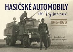 Černý Karel, Ryba Drahoslav: Hasičské automobily na Vysočině (1945–1970)