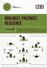 Odolnost, pružnost, resilience - Jak najít v sobě a kolem sebe místo, ve kterém nám bude v budoucích