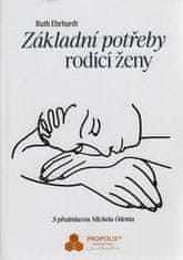 Ehrhardt Ruth: Základní potřeby rodící ženy