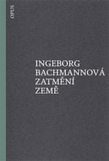 Ingeborg Bachmannová: Zatmění země