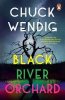 Chuck Wendig: Black River Orchard: A masterpiece of horror from the bestselling author of Wanderers and The Book of Accidents