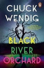 Chuck Wendig: Black River Orchard: A masterpiece of horror from the bestselling author of Wanderers and The Book of Accidents