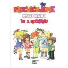 Procvičujeme matematiku ve 3.ročníku + klíč, přepracované a rozšířené vydání