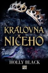 Blacková Holly: Královna ničeho (Krutý princ 3)