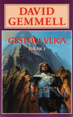 David Gemmell: Cestou vlka - Tulák 1