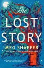 Shaffer Meg: The Lost Story: The gorgeous, heartwarming grown-up fairytale by the beloved author of 