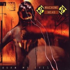 Machine Head: Burn My Eyes