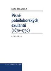 Jan Malura: Písně pobělohorských exulantů - (1670-1750)