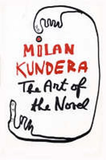 Milan Kundera: The Art of the Novel