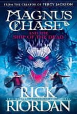 Rick Riordan: Magnus Chase and the Ship of the Dead