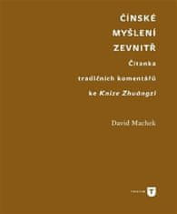 David Machek: Čínské myšlení zevnitř - Čítanka tradičních komentářů ke Knize Zhuangzi