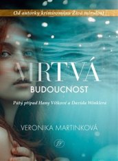 Veronika Martinková: Mrtvá budoucnost