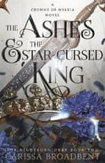 Carissa Broadbent: The Ashes and the Star-Cursed King (Crowns of Nyaxia 2)