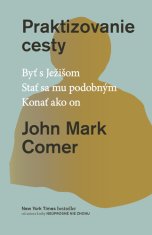 John Mark Comer: Praktizovanie cesty