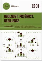 Kolektiv autorů: Odolnost, pružnost, resilience - Jak najít v sobě a kolem sebe místo, ve kterém nám bude v budoucích časech dobře