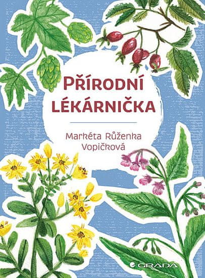 Markéta Růženka Vopičková: Přírodní lékárnička