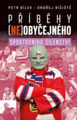 Bílek Petr, Bičiště Ondřej: Příběhy (ne)obyčejného sportovního šílenství