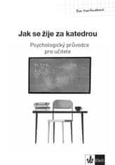 Martináková Eva: Psychologický průvodce I. díl – Jak se žije za katedrou