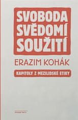 Erazim Kohák: Svoboda, svědomí, soužití - Kapitoly z mezilidské etiky