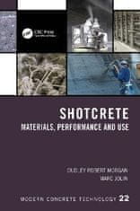 Morgan Dudley Robert: Shotcrete: Materials, Performance and Use