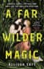 Saftová Allison: A Far Wilder Magic