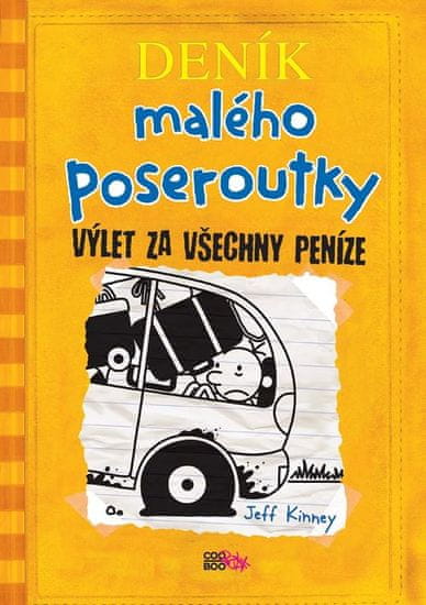 Kinney Jeff: Deník malého poseroutky 9 - Výlet za všechny peníze