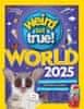 Geographic Kids National: Weird But True World 2025: Incredible facts, awesome photos, and weird wonders--for this year and beyond!