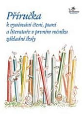 Hana Mikulenková: Příručka k vyučování čtení, psaní, aliteratuře v prvním ročníku základní školy - pro 1. ročník