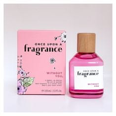 Once Upon Fragrance Without You