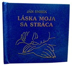 Ján Smrek: Láska moja sa stráca