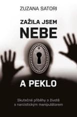 Zuzana Satori: Zažila jsem nebe a peklo - Skutečné příběhy o životě s narcistickým manipulátorem