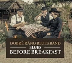 Dobré ráno blues band: Blues Before Breakfast