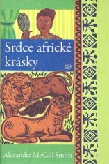 Alexander McCall Smith: Srdce africké krásky