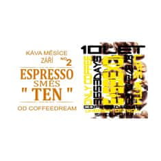 COFFEEDREAM Espresso směs TEN - Hmotnost: 100g, Typ kávy: Zrnková, Způsob balení: běžný třívrstvý sáček