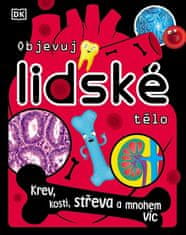 Objevuj lidské tělo - Krev, kosti, stře