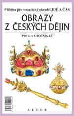 Obrazy z českých dějin pro 4. a 5. ročník ZŠ - Příloha pro tématický okruh "Lidé a čas"