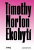 Timothy Morton: Ekobytí