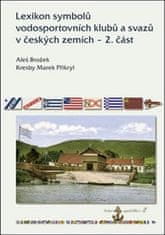 Aleš Brožek;Marek Přikryl: Lexikon symbolů vodosportovních klubů a svazů v českých zemích – 2. část