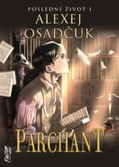 Alexej Osadčuk: Parchant - Poslední život 1