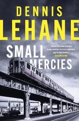 Lehane Dennis: Small Mercies: ´can´t-put-it-down entertainment´ Stephen King