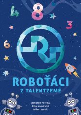 Jitka Severinová: Roboťáci z Talentzemě