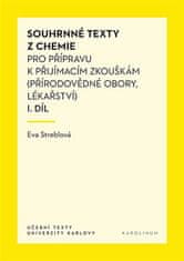 Eva Streblová: Souhrnné texty z chemie pro přípravu k přijímacím zkouškám I. díl - (Přírodovědné obory, lékařství)