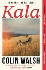 Walsh Colin: Kala: ´A spectacular read for Donna Tartt and Tana French fans´