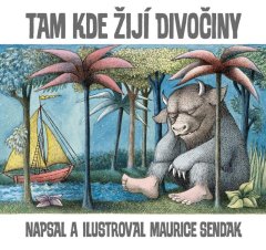 Sendak Maurice: Tam, kde žijí divočiny