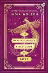 Holton India: The Ornithologist´s Field Guide to Love: Love´s Academic Series Book 1