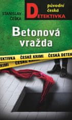 Češka Stanislav: Betonová vražda