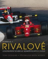 Dodgins Tony: Formule 1 Rivalové - Legendární souboje nesmiřitelných hvězd